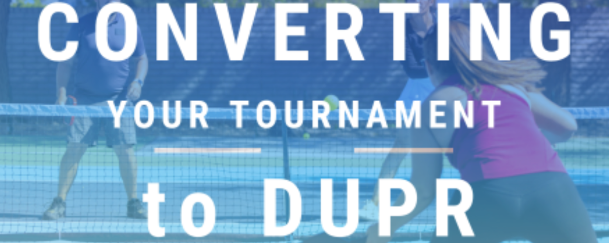 How to Convert Your Tournament to use DUPR Ratings