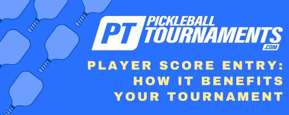 Player Score Entry & Why it's Beneficial