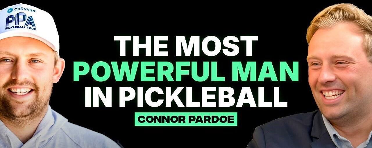 Graphic of Connor Pardoe smiling with the text "the most powerful man in pickleball." 