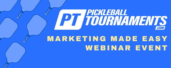 Marketing Made Easy Webinar with Pickleball.com
