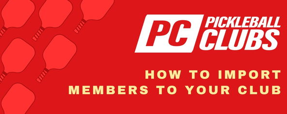 How to Import Members to Your Pickleball Club