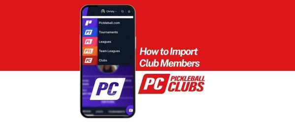 How to Import Members to Your Pickleball Club